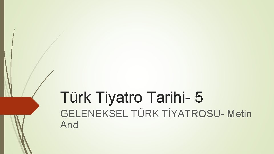 Türk Tiyatro Tarihi- 5 GELENEKSEL TÜRK TİYATROSU- Metin And 