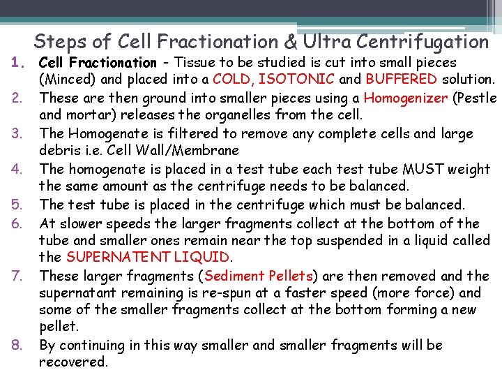 Steps of Cell Fractionation & Ultra Centrifugation 1. Cell Fractionation - Tissue to be