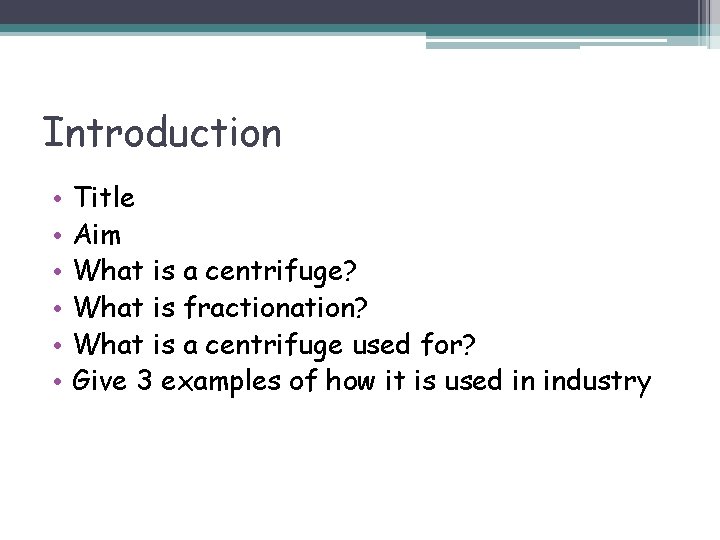Introduction • • • Title Aim What is a centrifuge? What is fractionation? What