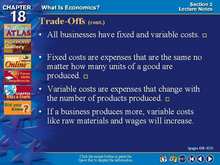Trade-Offs (cont. ) • All businesses have fixed and variable costs. � • Fixed