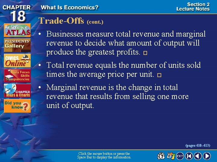 Trade-Offs (cont. ) • Businesses measure total revenue and marginal revenue to decide what