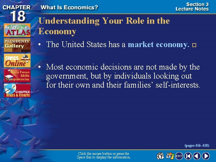 Understanding Your Role in the Economy • The United States has a market economy.