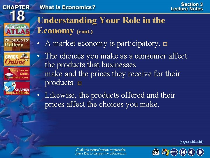 Understanding Your Role in the Economy (cont. ) • A market economy is participatory.