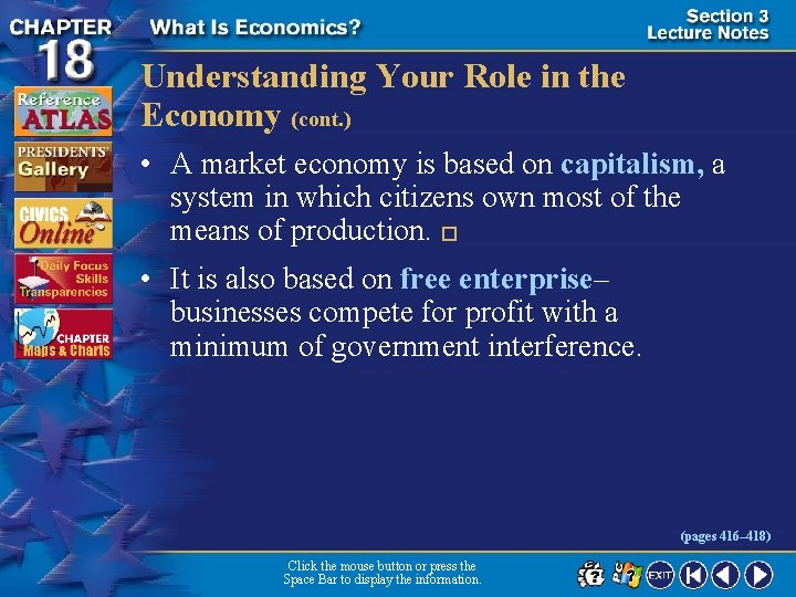 Understanding Your Role in the Economy (cont. ) • A market economy is based