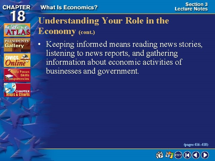 Understanding Your Role in the Economy (cont. ) • Keeping informed means reading news