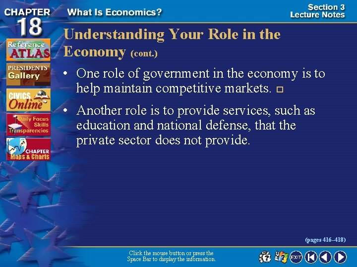 Understanding Your Role in the Economy (cont. ) • One role of government in