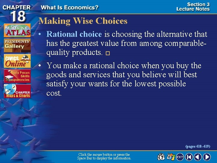 Making Wise Choices • Rational choice is choosing the alternative that has the greatest