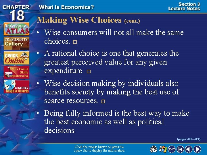 Making Wise Choices (cont. ) • Wise consumers will not all make the same