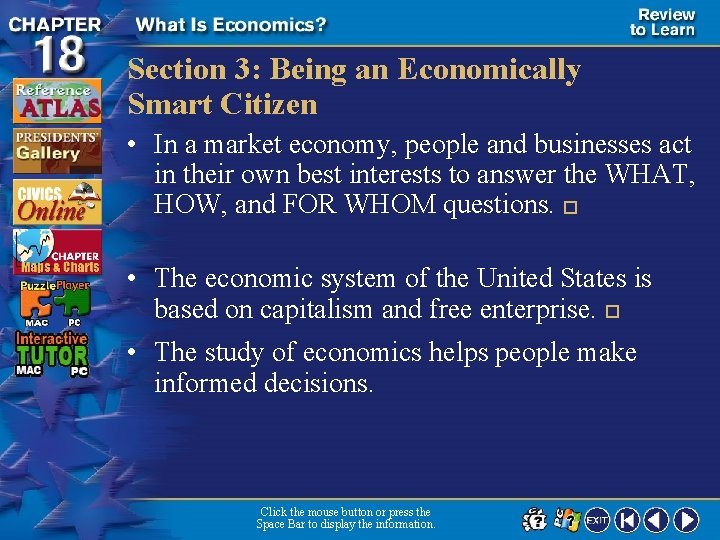 Section 3: Being an Economically Smart Citizen • In a market economy, people and
