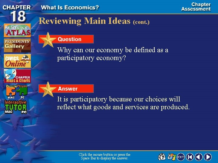 Reviewing Main Ideas (cont. ) Why can our economy be defined as a participatory