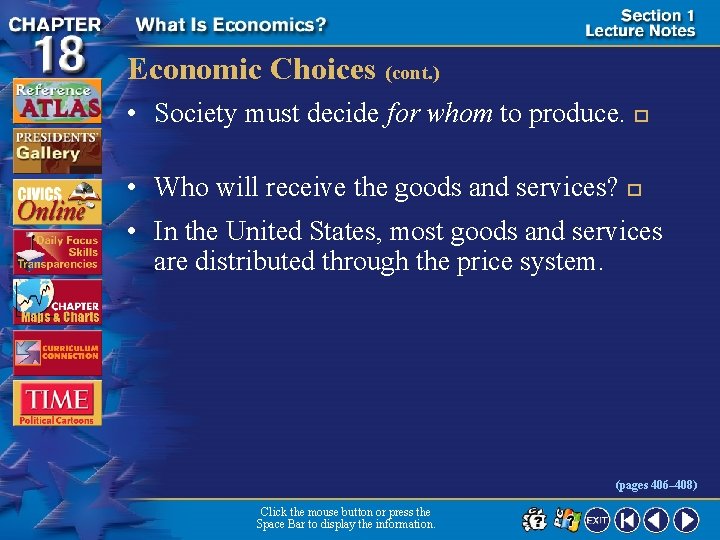 Economic Choices (cont. ) • Society must decide for whom to produce. � •