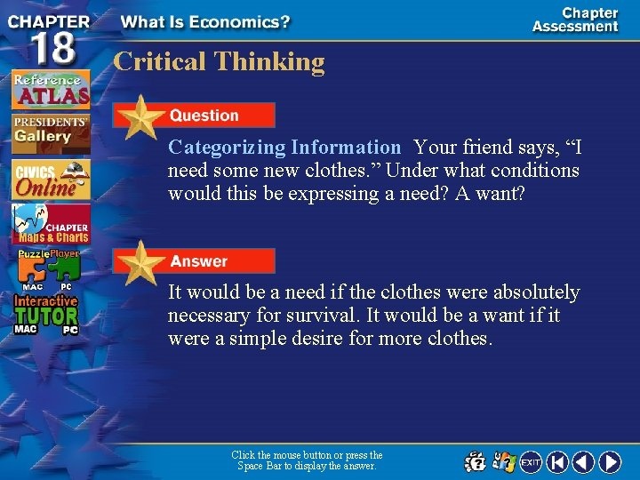 Critical Thinking Categorizing Information Your friend says, “I need some new clothes. ” Under