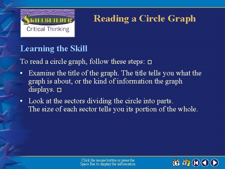 Reading a Circle Graph Learning the Skill To read a circle graph, follow these