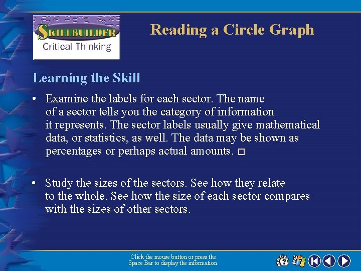 Reading a Circle Graph Learning the Skill • Examine the labels for each sector.