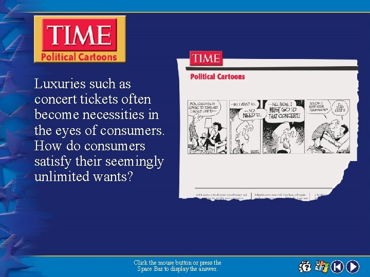 Luxuries such as concert tickets often become necessities in the eyes of consumers. How