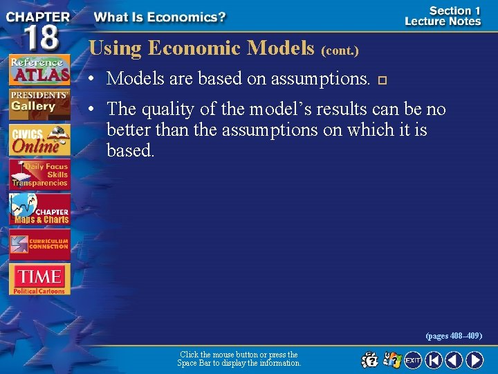 Using Economic Models (cont. ) • Models are based on assumptions. � • The