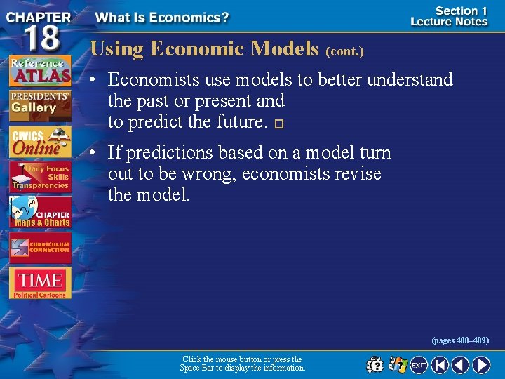 Using Economic Models (cont. ) • Economists use models to better understand the past