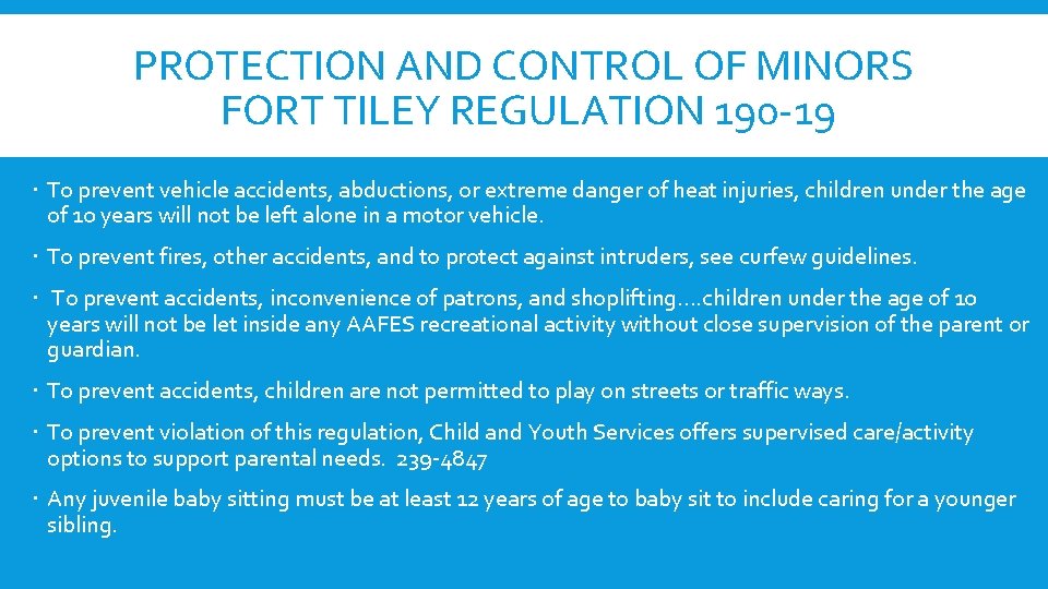 PROTECTION AND CONTROL OF MINORS FORT TILEY REGULATION 190 -19 To prevent vehicle accidents,
