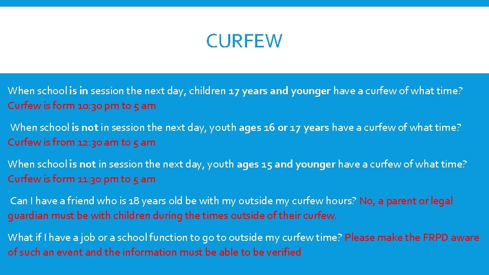 CURFEW When school is in session the next day, children 17 years and younger