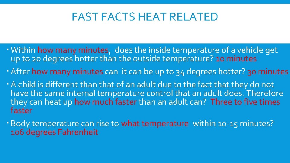FAST FACTS HEAT RELATED Within how many minutes, does the inside temperature of a