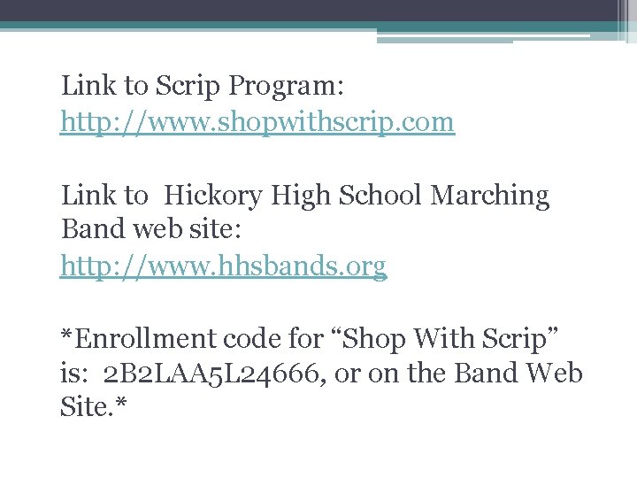 Link to Scrip Program: http: //www. shopwithscrip. com Link to Hickory High School Marching