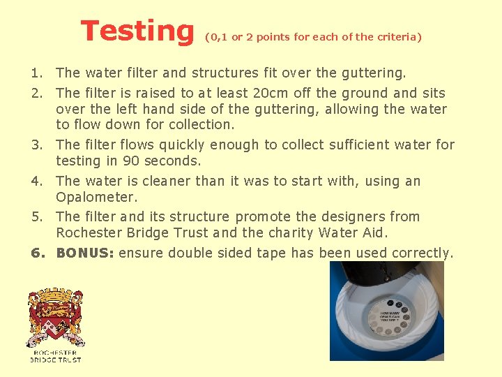 Testing (0, 1 or 2 points for each of the criteria) 1. The water