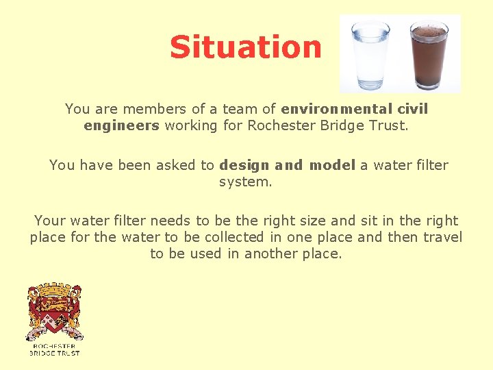 Situation You are members of a team of environmental civil engineers working for Rochester