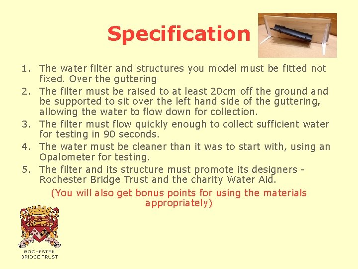 Specification 1. The water filter and structures you model must be fitted not fixed.