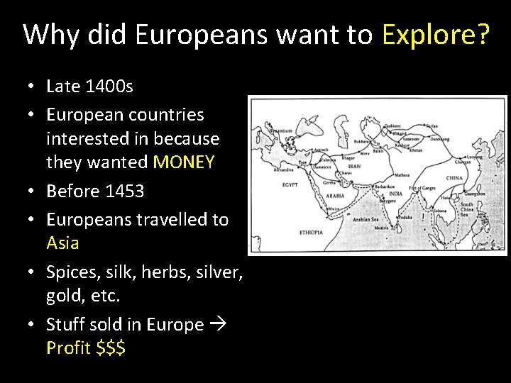Why did Europeans want to Explore? • Late 1400 s • European countries interested Why did Europeans want to Explore? • Late 1400 s • European countries interested