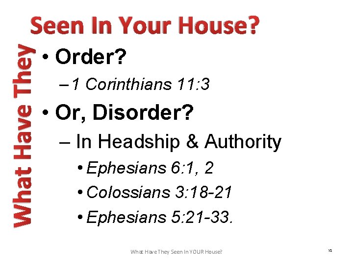 What Have They Seen In Your House? • Order? – 1 Corinthians 11: 3