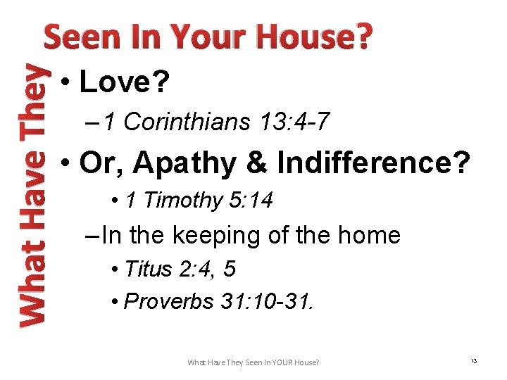 What Have They Seen In Your House? • Love? – 1 Corinthians 13: 4