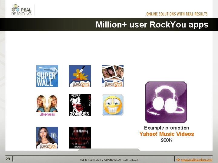 Million+ user Rock. You apps Example promotion Yahoo! Music Videos 900 K 29 ©