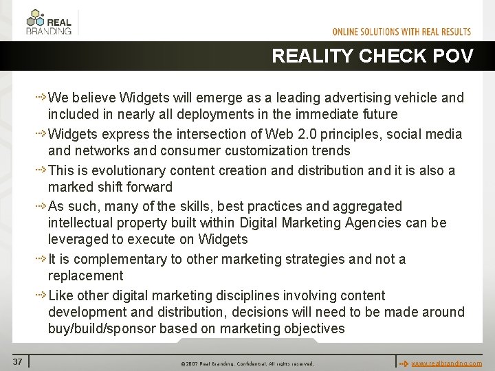 REALITY CHECK POV We believe Widgets will emerge as a leading advertising vehicle and