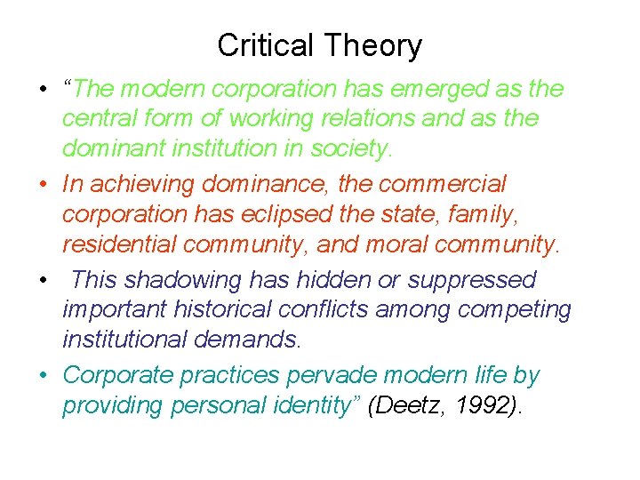 Critical Theory • “The modern corporation has emerged as the central form of working