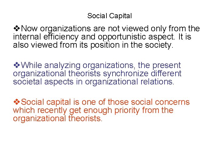 Social Capital v. Now organizations are not viewed only from the internal efficiency and