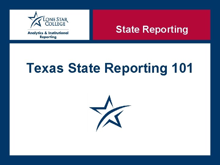 State Reporting Texas State Reporting 101 