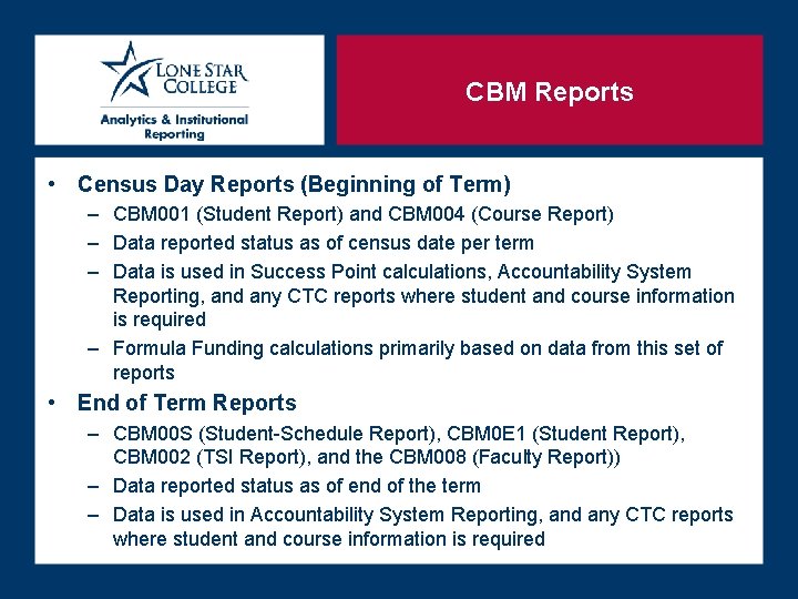 CBM Reports • Census Day Reports (Beginning of Term) – CBM 001 (Student Report)