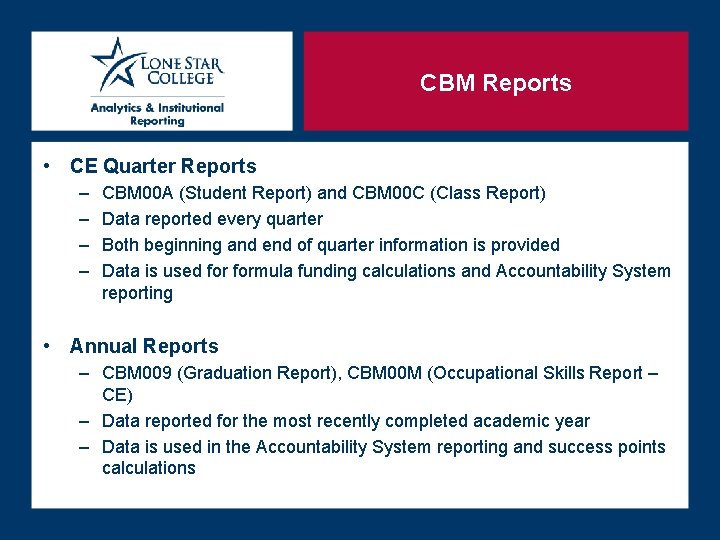 CBM Reports • CE Quarter Reports – – CBM 00 A (Student Report) and