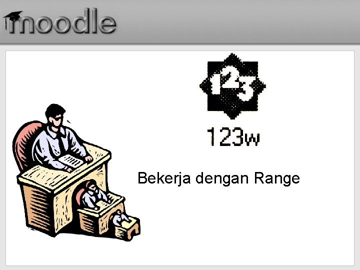 Bekerja dengan Range 