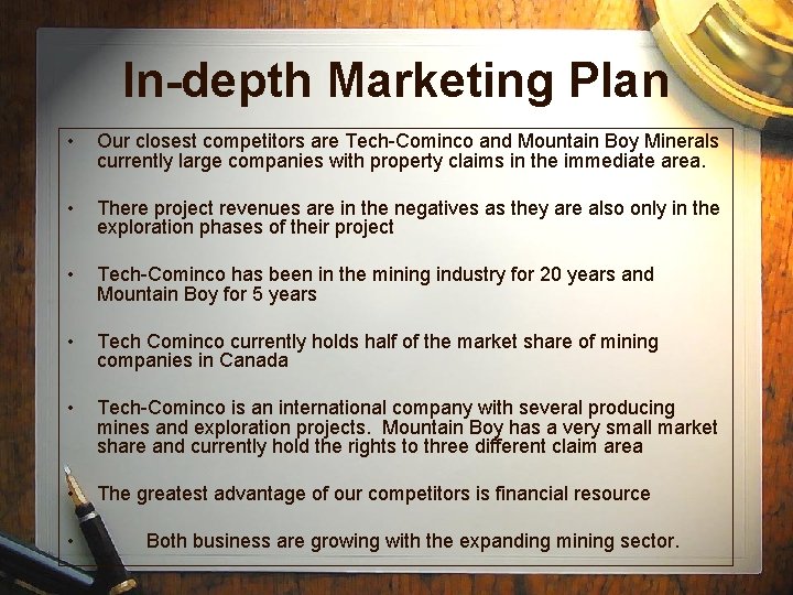 In-depth Marketing Plan • Our closest competitors are Tech-Cominco and Mountain Boy Minerals currently In-depth Marketing Plan • Our closest competitors are Tech-Cominco and Mountain Boy Minerals currently