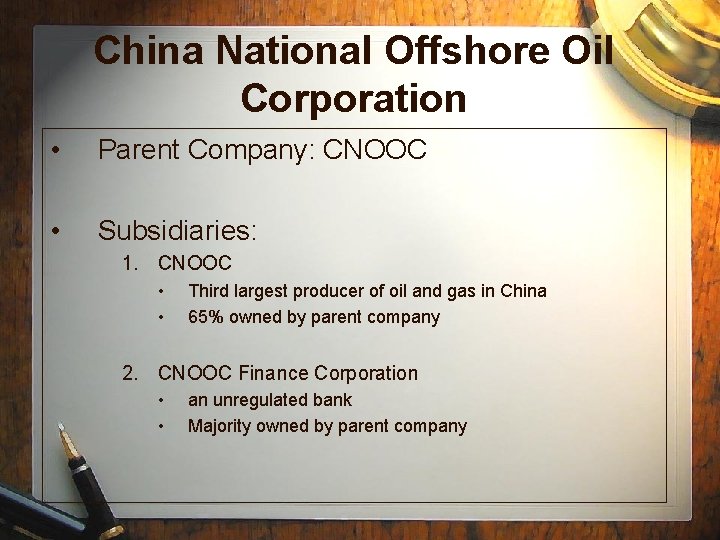 China National Offshore Oil Corporation • Parent Company: CNOOC • Subsidiaries: 1. CNOOC • China National Offshore Oil Corporation • Parent Company: CNOOC • Subsidiaries: 1. CNOOC •