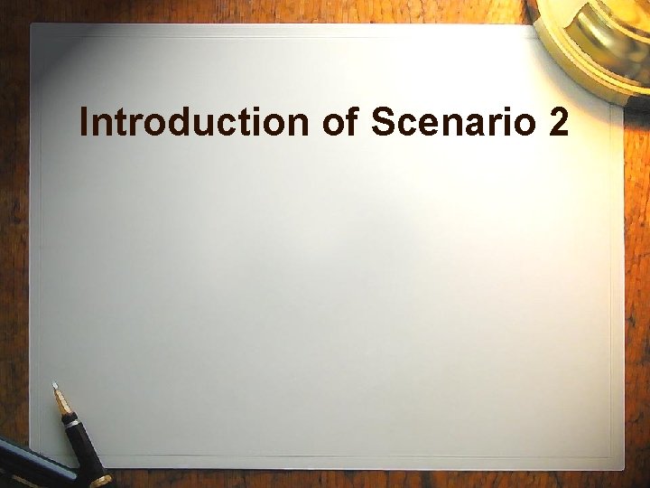 Introduction of Scenario 2 Introduction of Scenario 2