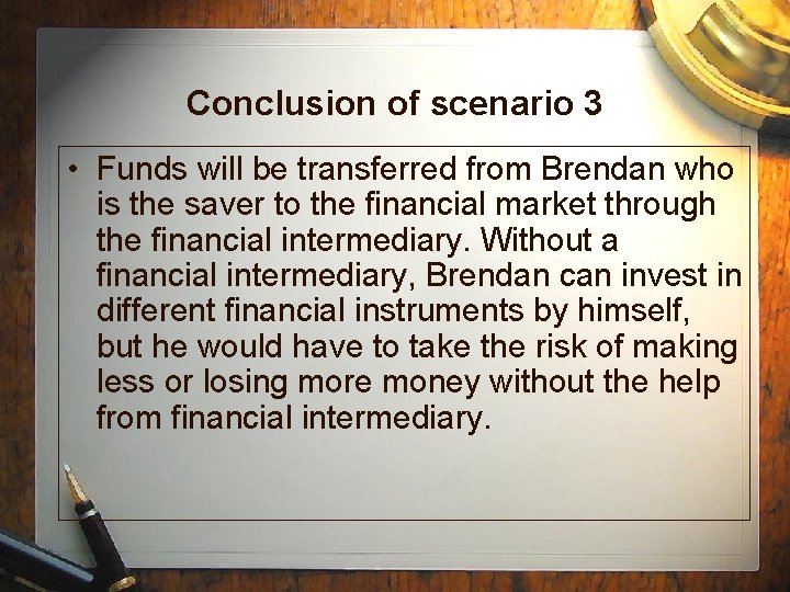 Conclusion of scenario 3 • Funds will be transferred from Brendan who is the Conclusion of scenario 3 • Funds will be transferred from Brendan who is the