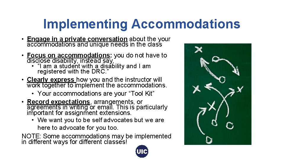 Implementing Accommodations • Engage in a private conversation about the your accommodations and unique