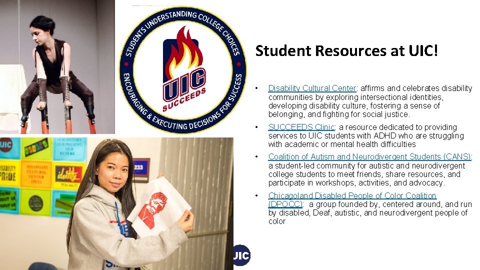 Student Resources at UIC! • Disability Cultural Center: affirms and celebrates disability communities by