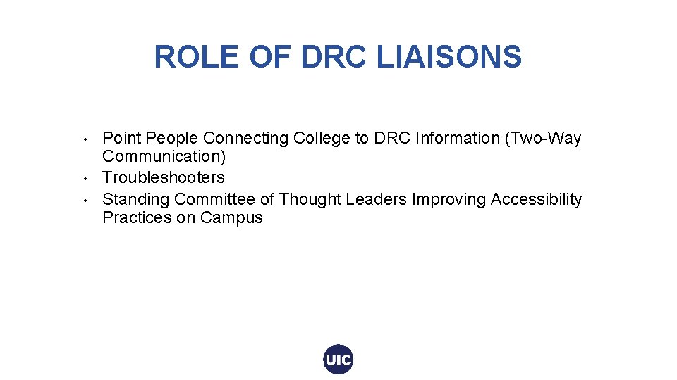 ROLE OF DRC LIAISONS • • • Point People Connecting College to DRC Information