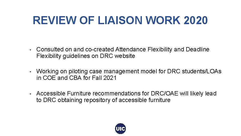 REVIEW OF LIAISON WORK 2020 • Consulted on and co-created Attendance Flexibility and Deadline