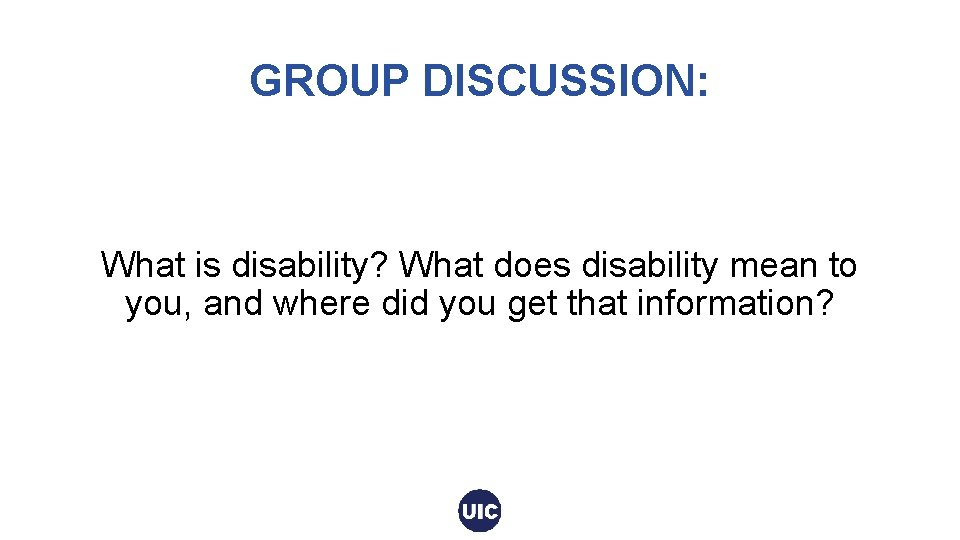 GROUP DISCUSSION: What is disability? What does disability mean to you, and where did