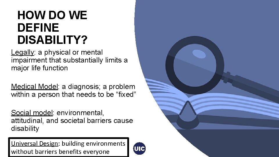 HOW DO WE DEFINE DISABILITY? Legally: a physical or mental impairment that substantially limits