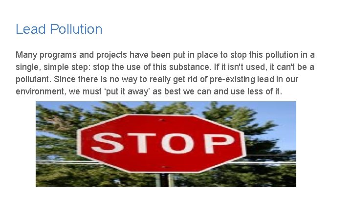 Lead Pollution Many programs and projects have been put in place to stop this